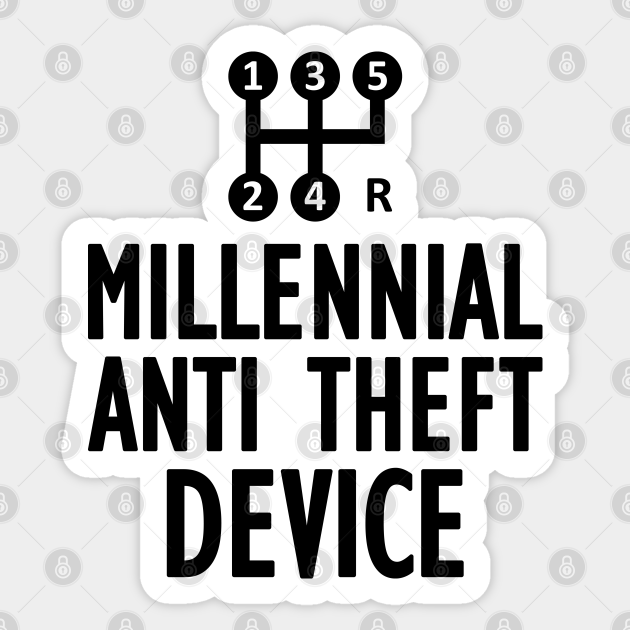 Millennial anti theft device Mechanic Gift Only Sticker TeePublic